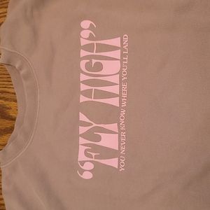"FLY HIGH YOU NEVER KNOW WHERE YOU'LL LAND Fanjoy Crewneck Sweatshirt NWOT M